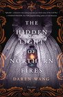 The Hidden Light of Northern Fires: A Novel