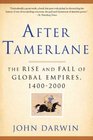 After Tamerlane The Rise and Fall of Global Empires 14002000