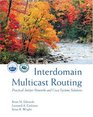 Interdomain Multicast Routing Practical Juniper Networks and Cisco Systems Solutions