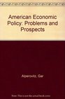 American Economic Policy Problems and Prospects