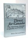 Thrust for Canada The American attempt on Quebec in 17751776