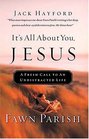 It's All About You Jesus A Fresh Call To An Undistracted Life