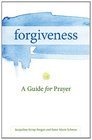 Forgiveness A Guide  for Prayer