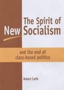 The Spirit of New Socialism And the End of ClassBased Politics