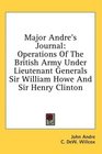 Major Andre's Journal: Operations Of The British Army Under Lieutenant Generals Sir William Howe And Sir Henry Clinton