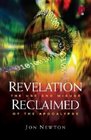 Revelation Reclaimed The Use and Misuse of the Apocalypse