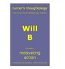 Will B  Motivating Action Winning Business with Reward