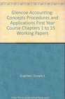 Glencoe Accounting Concepts Procedures and Applications First Year Course Chapters 1 to 15    Working Papers