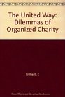 The United Way Dilemmas of Organized Charity