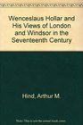 Wenceslaus Holler and His Views of London and Windsor in the Seventeenth Century