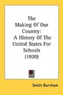 The Making Of Our Country A History Of The United States For Schools