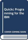 Quickc Programming for the IBM