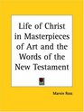 Life of Christ in Masterpieces of Art and the Words of the New Testament