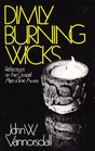 Dimly Burning Wicks Reflections on the Gospel After a Time Away