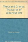 A Thousand Cranes Treasures of Japanese Art