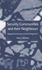 Security Communities and their Neighbours Regional Fortresses or Global Integrators