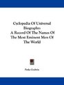 Cyclopedia Of Universal Biography A Record Of The Names Of The Most Eminent Men Of The World