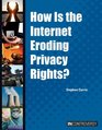 How Is the Internet Eroding Privacy Rights