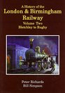 A History of the London and Birmingham Railway Bletchley to Rugby v 2