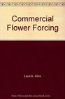 Commercial Flower Forcing