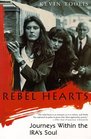 Rebel Hearts  Journeys Within the IRA's Soul