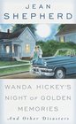 Wanda Hickey's Night of Golden Memories  And Other Disasters