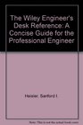 The Wiley Engineer's Desk Reference A Concise Guide for the Professional Engineer