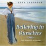 Believing in Ourselves Daily Reflections for Women 2008 DaytoDay Calendar