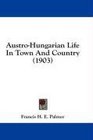 AustroHungarian Life In Town And Country