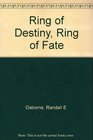 Ring of Destiny Ring of Fate