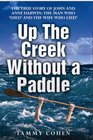 Up the Creek Without a Paddle The True Story of John and Anne Darwin The Man Who 'Died' and the Wife Who Lied