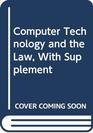 Computer Technology and the Law With Supplement