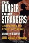 The Danger from Strangers Confronting the Threat of Assault