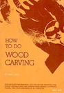 How to Do Woodcarving