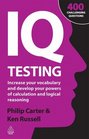 IQ Testing Increase Your Vocabulary and Develop Your Powers of Calculation and Logical Reasoning