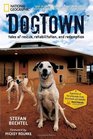 DogTown Tales of Rescue Rehabilitation and Redemption