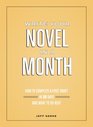 Write Your Novel in a Month How to Complete a First Draft in 30 Days and What to Do Next