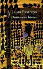 Demasiados Heroes/ Too Many Heroes (Spanish Edition)