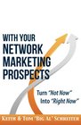 How to Follow Up With Your Network Marketing Prospects Turn Not Now Into Right Now