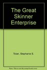 The Great Skinner Enterprise