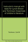 Instructor's manual with tests for LynchBrown and Tomlinson Essentials of children's literature