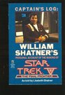The CAPTAINS LOG WILLIAM SHATNERS PERSONAL ACCOUNT OF MAKNG STAR TREK V