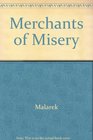 Merchants of Misery