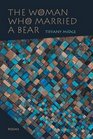 The Woman Who Married a Bear Poems