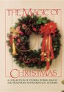 The Magic of Christmas A Collection of Stories Poems Essays and Traditions by Favorite LDS Authors