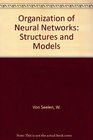 Organization of Neural Networks Structures and Models