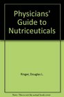 Physicians' Guide to Nutriceuticals Second Edition