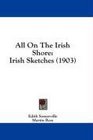 All On The Irish Shore Irish Sketches