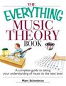 The Everything Music Theory Book A Complete Guide to Taking Your Understanding of Music to the Next Level