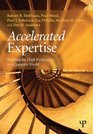 Accelerated Expertise Training for High Proficiency in a Complex World